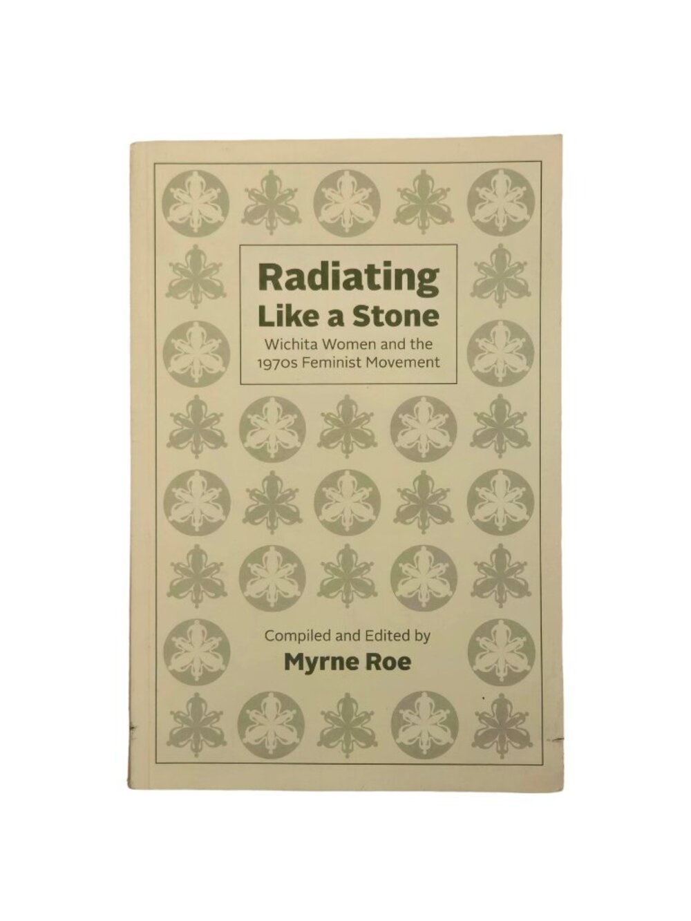 Radiating Like A Stone Wichita Women and The 1970s Feminist Movement